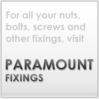 For all your most commonly used nuts, bolts, screws and other fixings visit Paramount Fixings
